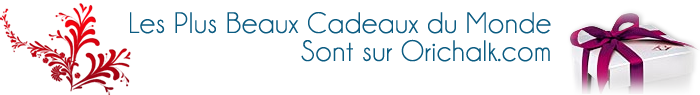 Les Plus Beaux Cadeaux du Monde sont sur Orichalk.com